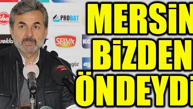 Kocaman: Mersin bizden öndeydi!