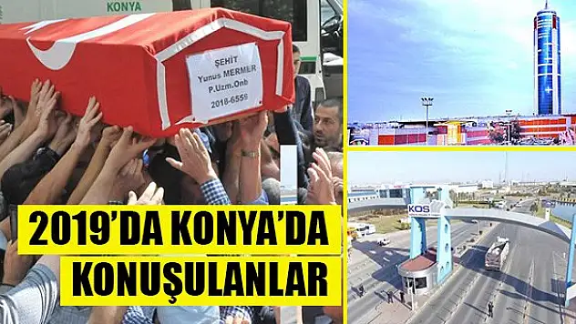 2019'da Konya'da konuşulanlar