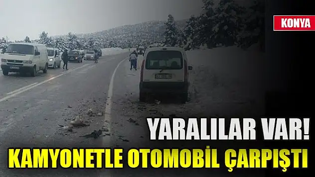 Konya'da kamyonetle otomobil çarpıştı: 5 yaralı
