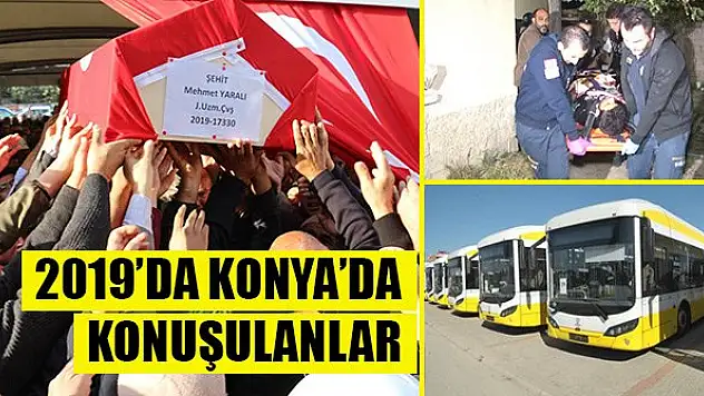 2019'da Konya'da konuşulanlar