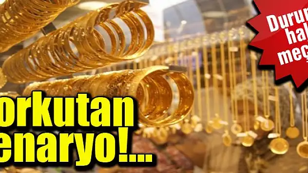 Altın için korkutan senaryo