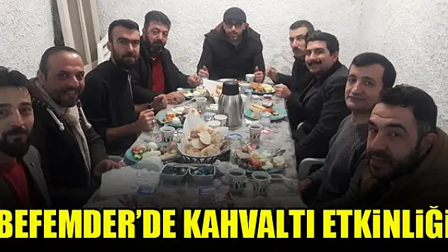 BEFEMDER'de kahvaltı etkinliği