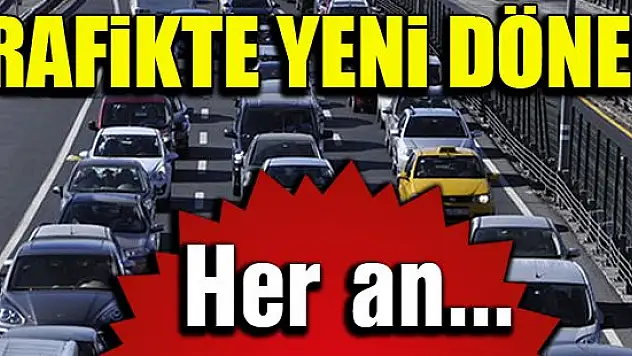 Trafikte yeni dönem