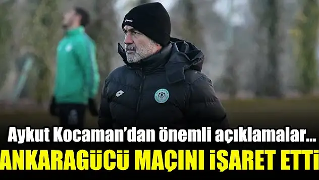 Aykut Kocaman'dan önemli açıklamalar...Ankaragücü maçını işaret etti
