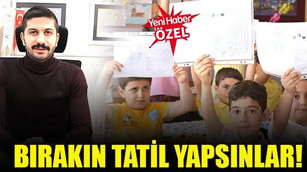 Bırakın tatil yapsınlar!
