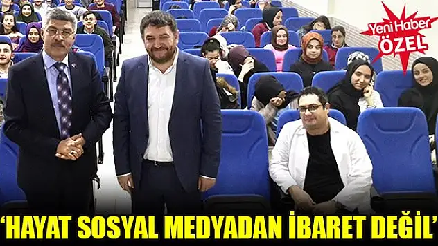 'Hayat sosyal medyadan ibaret değil'