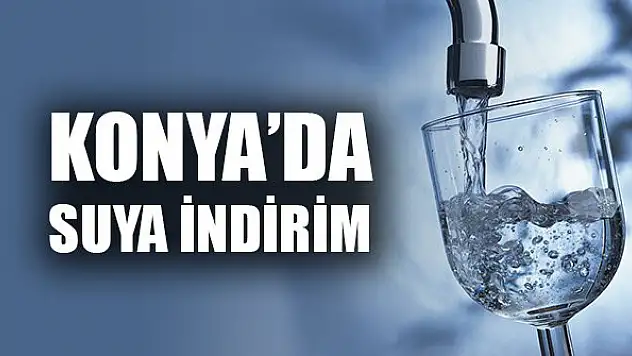 Konya'da suya indirim