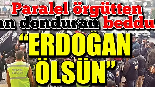Paralel örgütten kan donduran beddua!