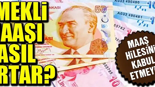 Emekli maaşı NASIL artar?