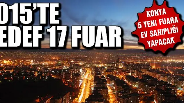 Konya'da 2015'te 17 fuar hedefi