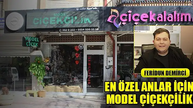 En özel anlar için Model Çiçekçilik