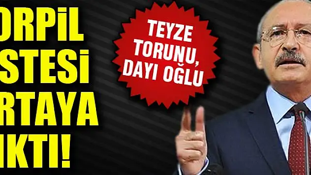 Kılıçdaroğlu'nun torpil listesi ortaya çıktı