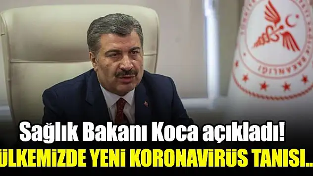 Sağlık Bakanı Koca'dan Koronavirüs açıklaması!