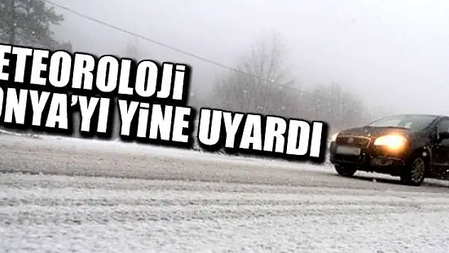 Meteoroloji Konya'yı yine uyardı!