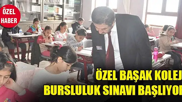 Özel Başak Koleji bursluluk sınavı başlıyor