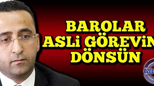 ''Barolar asli görevine dönsün''