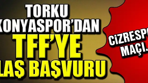 Torku Konyaspor'dan TFF'ye flaş başvuru!