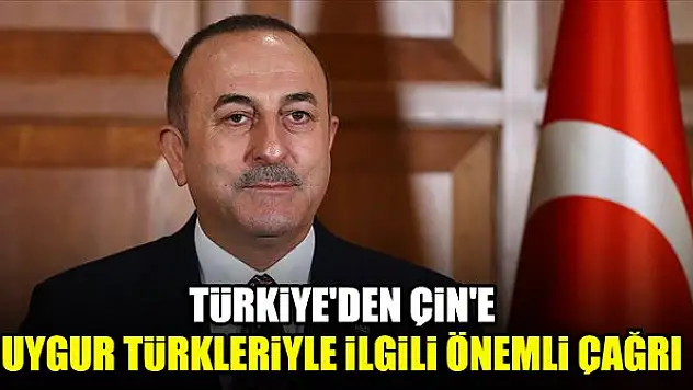 Türkiye'den Çin'e Uygur Türkleriyle ilgili önemli çağrı