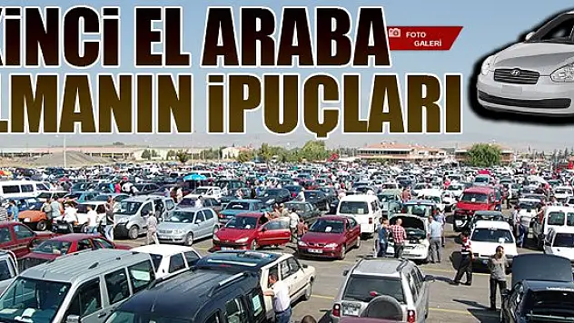 İkinci el araba almanın ipuçları
