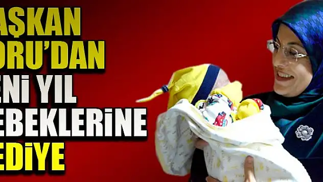 Başkan Toru'dan yeni yıl bebeklerine hediye