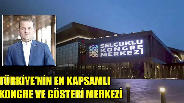 Türkiye'nin en kapsamlı kongre ve gösteri merkezi