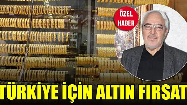 Türkiye için altın fırsat