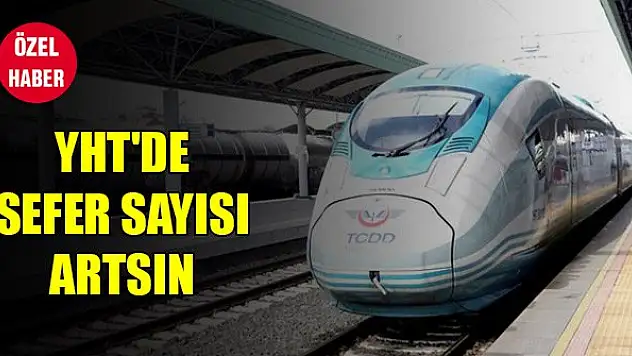 YHT'de sefer sayısı artsın
