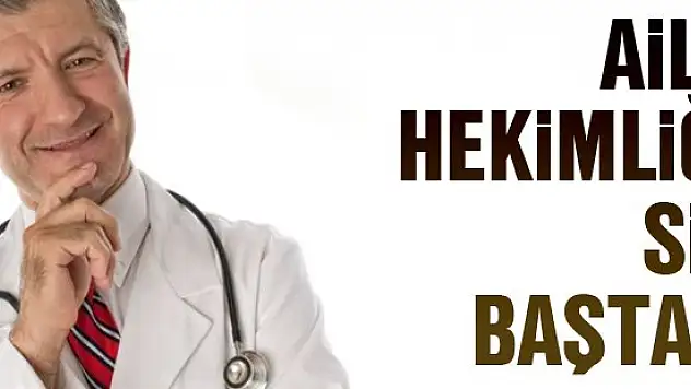 Aile hekimliği sil baştan