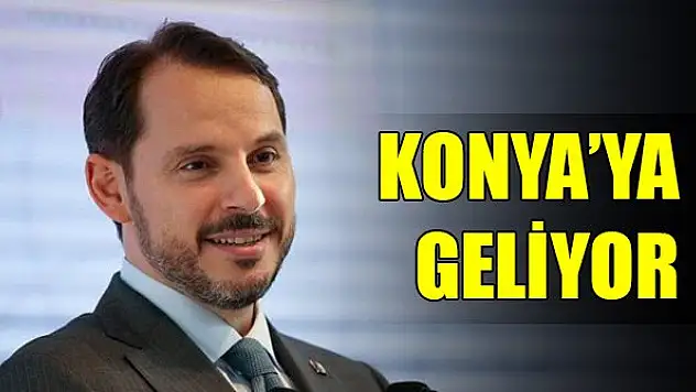 Bakan Albayrak Konya'ya geliyor