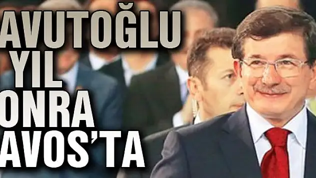 Davutoğlu 6 yıl sonra Davos'ta