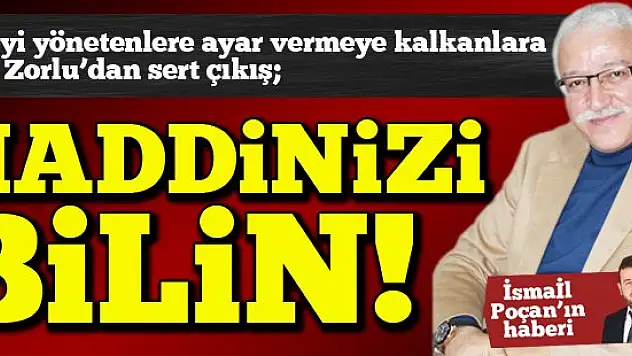 HADDİNİZİ BİLİN!