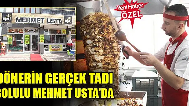 Dönerin gerçek tadı Bolulu Mehmet Usta'da