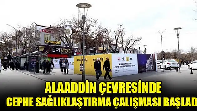 Alaaddin Çevresinde cephe sağlıklaştırma çalışması başladı