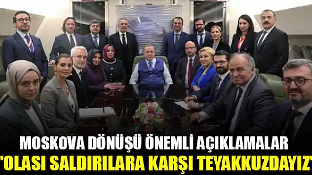 Erdoğan: 'İdlib'de olası saldırılara karşı teyakkuzdayız'