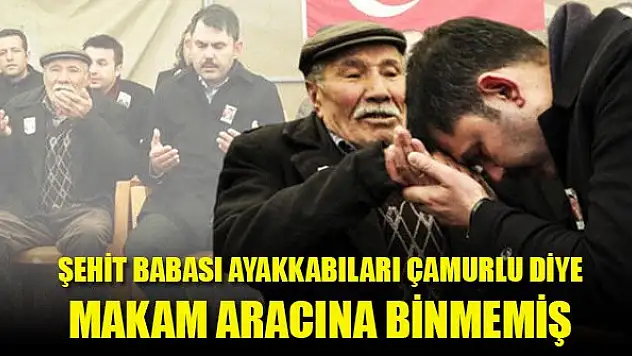 Bakan Kurum ilk kez anlattı: Şehit babası ayakkabıları çamurlu diye makam aracına binmemiş