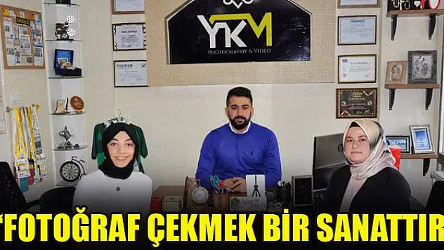 Fotoğraf çekmek bir sanattır