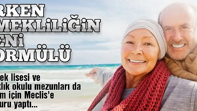 Erken emekliliğin yeni formülü