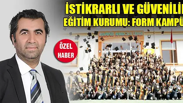 İstikrarlı ve güvenilir eğitim kurumu: Form Kampüs