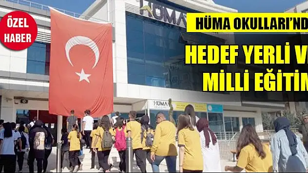 Hüma Okulları'nda hedef yerli ve milli eğitim