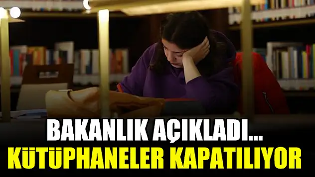 Kültür ve Turizm Bakanlığına bağlı kütüphaneler 16-30 Mart tarihlerinde kapatılacak