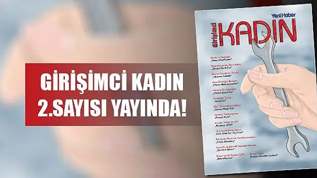 Girişimci Kadın 2.sayısı yayında!