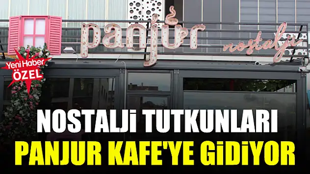 Nostalji tutkunları Panjur Kafe'ye gidiyor