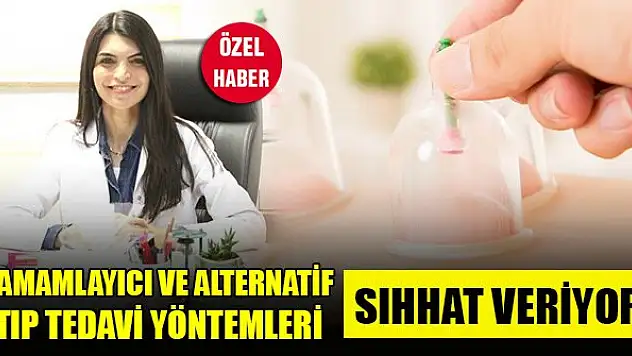 Tamamlayıcı ve alternatif tıp tedavi yöntemleri sıhhat veriyor