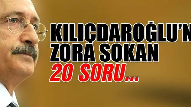 Kılıçdaroğlu'nu zora sokan 12 soru
