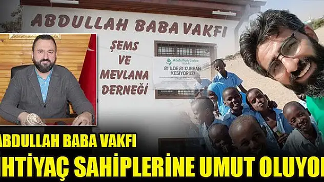 Abdullah Baba Vakfı ihtiyaç sahiplerine umut oluyor