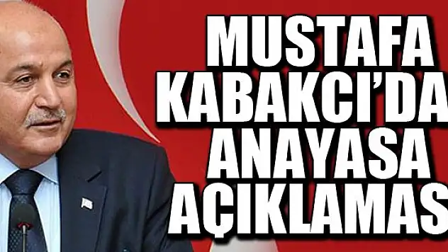 Mustafa Kabakcı'dan Anayasa açıklaması!
