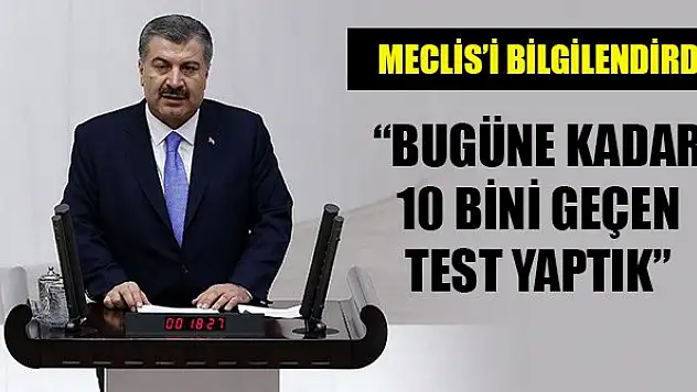Sağlık Bakanı Koca: Bugüne kadar 10 bini geçen test yaptık