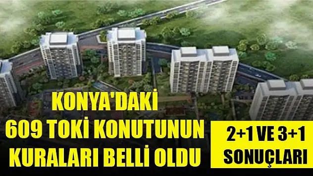 Konya'daki 609 TOKİ konutunun kuraları belli oldu