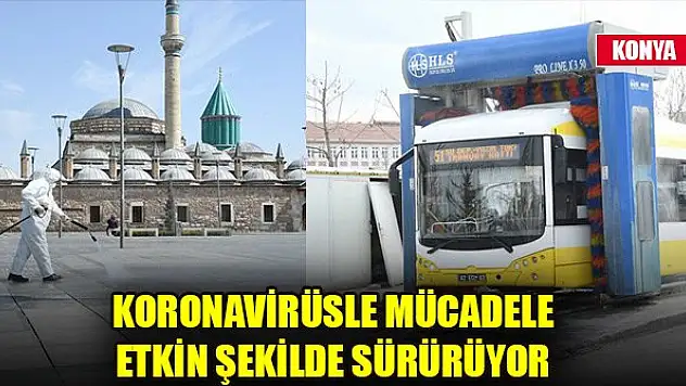 Konya Büyükşehir koronavirüsle mücadeleyi etkin şekilde sürdürüyor
