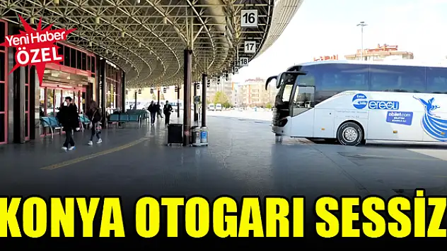 Konya Otogarı sessiz